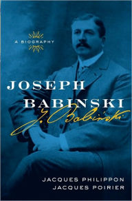 Title: Joseph Babinski: A Biography, Author: Jacques Philippon