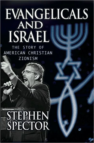 Evangelicals and Israel: The Story of American Christian Zionism