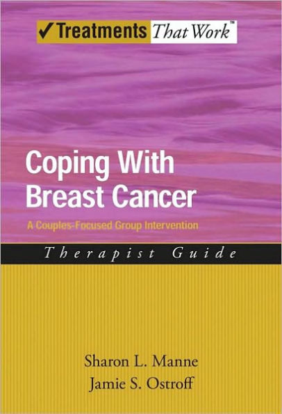 Coping with Breast Cancer: A Couples-Focused Group Intervention, Therapist Guide