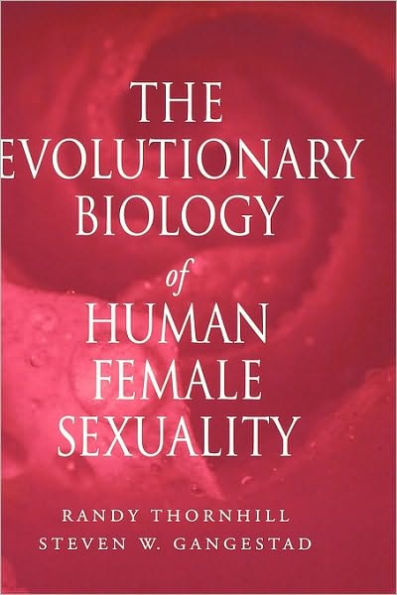 The Evolutionary Biology of Human Female Sexuality