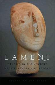 Title: Lament: Studies in the Ancient Mediterranean and Beyond, Author: Ann Suter