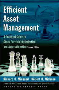 Title: Efficient Asset Management: A Practical Guide to Stock Portfolio Optimization and Asset Allocation, Author: Richard O. Michaud