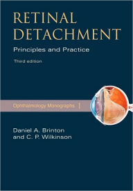 Title: Retinal Detachment: Priniciples and Practice, Author: Daniel A. Brinton