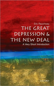 Title: The Great Depression and the New Deal: A Very Short Introduction, Author: Eric Rauchway
