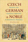 Czech, German, and Noble: Status and National Identity in Habsburg Bohemia