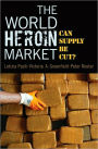 The World Heroin Market: Can Supply Be Cut?