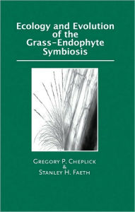 Title: Ecology and Evolution of the Grass-Endophyte Symbiosis, Author: Gregory P. Cheplick