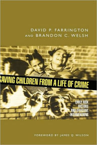 Title: Saving Children from a Life of Crime: Early Risk Factors and Effective Interventions, Author: David P. Farrington