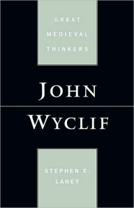 Title: John Wyclif, Author: Stephen Edmund Lahey