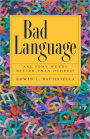 Bad Language: Are Some Words Better Than Others?