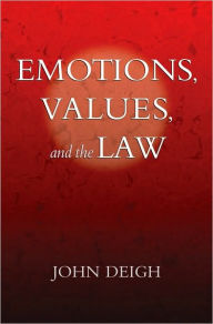 Title: Emotions, Values, and the Law, Author: John Deigh