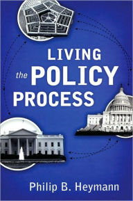 Title: Living the Policy Process, Author: Philip B. Heymann