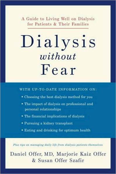 Dialysis without Fear: A Guide to Living Well on Dialysis for Patients and Their Families