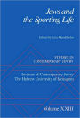 Jews and the Sporting Life: Studies in Contemporary Jewry XXIII