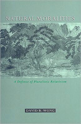 Natural Moralities: A Defense of Pluralistic Relativism