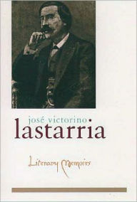 Title: Literary Memoirs, Author: José Victorino Lastarria