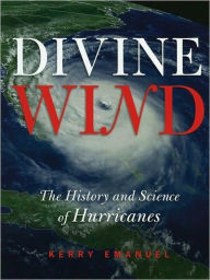 Title: Divine Wind: The History and Science of Hurricanes, Author: Kerry Emanuel