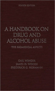 Title: A Handbook on Drug and Alcohol Abuse: The Biomedical Aspects, Author: Gail Winger