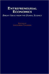 Title: Entrepreneurial Economics: Bright Ideas from the Dismal Science, Author: Alexander Tabarrok
