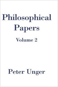 Title: Philosophical Papers, Author: Peter Unger
