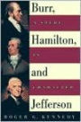 Burr, Hamilton, and Jefferson: A Study in Character