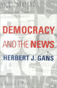 Title: Democracy and the News, Author: Herbert J. Gans