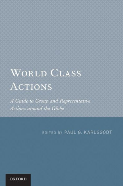 World Class Actions: A Guide to Group and Representative Actions around the Globe