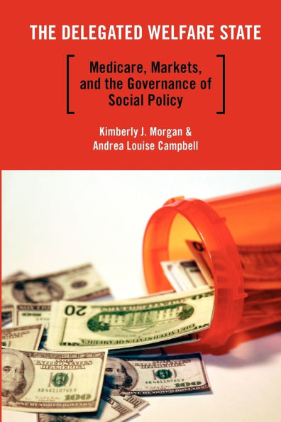 The Delegated Welfare State: Medicare, Markets, and the Governance of Social Policy