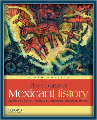 Title: The Course of Mexican History / Edition 9, Author: Michael Meyer