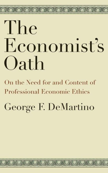 the Economist's Oath: On Need for and Content of Professional Economic Ethics