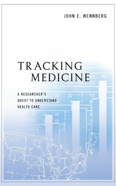 Tracking Medicine: A Researcher's Quest to Understand Health Care