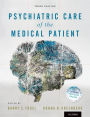 Psychiatric Care of the Medical Patient / Edition 3