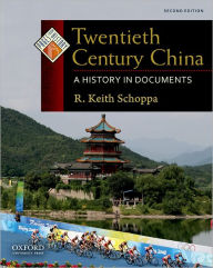 Title: Twentieth Century China: A History in Documents / Edition 2, Author: R. Keith Schoppa