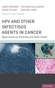 Title: HPV and Other Infectious Agents in Cancer: Opportunities for Prevention and Public Health / Edition 1, Author: Hans Krueger
