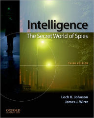 Title: Intelligence: The Secret World of Spies: An Anthology / Edition 3, Author: Loch K. Johnson