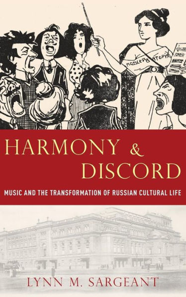 Harmony and Discord: Music the Transformation of Russian Cultural Life