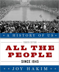 All the People: Since 1945 (A History of US Series #10)