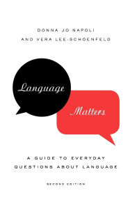 Title: Language Matters: A Guide to Everyday Questions About Language / Edition 2, Author: Donna Jo Napoli
