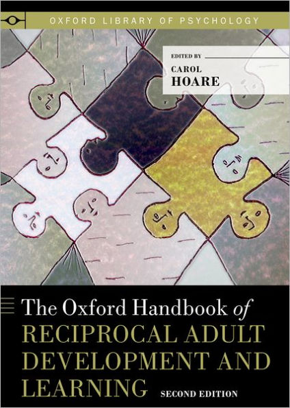 The Oxford Handbook of Reciprocal Adult Development and Learning / Edition 2