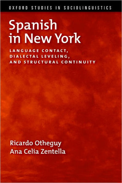 Spanish in New York: Language Contact, Dialectal Leveling, and Structural Continuity