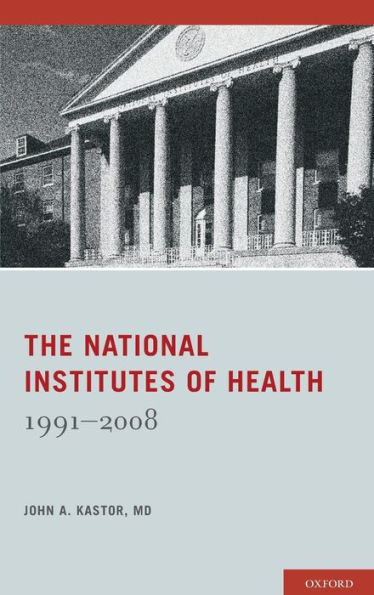 The National Institutes of Health: 1991-2008 / Edition 1