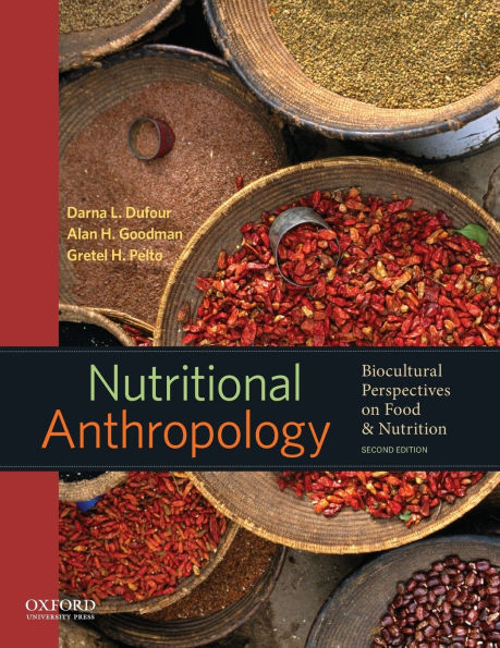Nutritional Anthropology: Biocultural Perspectives on Food and Nutrition / Edition 2