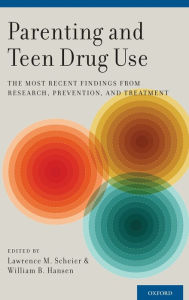 Title: Parenting and Teen Drug Use: The Most Recent Findings from Research, Prevention, and Treatment, Author: Lawrence M Scheier