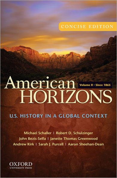 American Horizons, Concise: U.S. History in a Global Context, Volume II: Since 1865 / Edition 1
