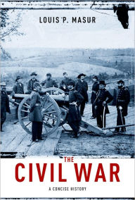 Title: The Civil War: A Concise History, Author: Louis P. Masur