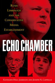 Title: Echo Chamber: Rush Limbaugh and the Conservative Media Establishment, Author: Kathleen Hall Jamieson