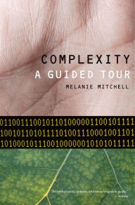 Title: Complexity: A Guided Tour, Author: Melanie Mitchell