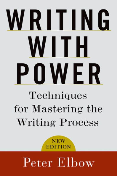 Writing With Power: Techniques for Mastering the Writing Process