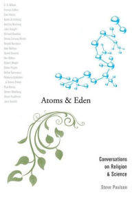 Title: Atoms and Eden: Conversations on Religion and Science, Author: Steve Paulson