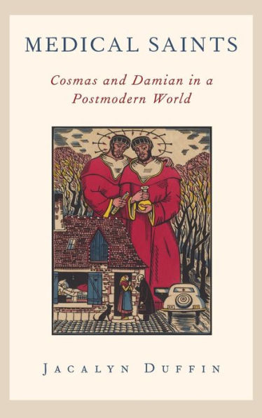 Medical Saints: Cosmas and Damian a Postmodern World